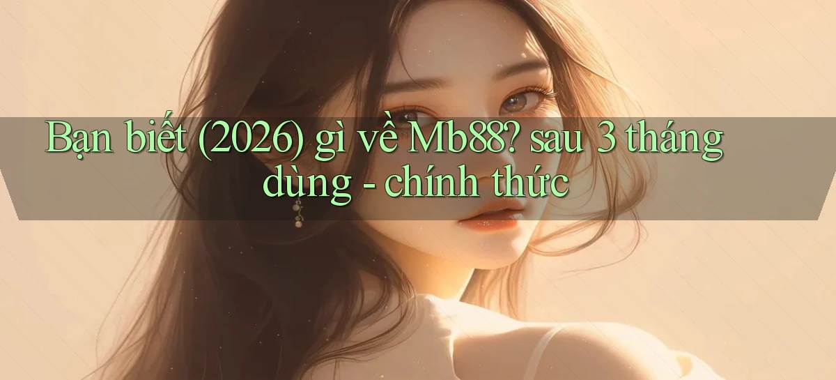 mb88   Phiên Bản Mới 2026   Cập Nhật Game