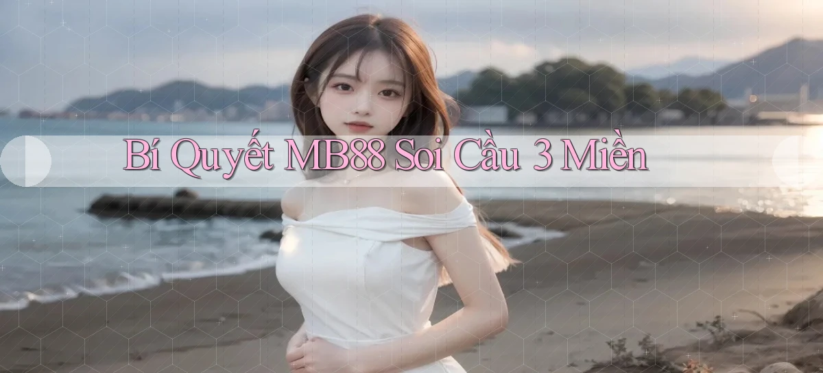 bí quyết mb88 soi cầu 3 miền