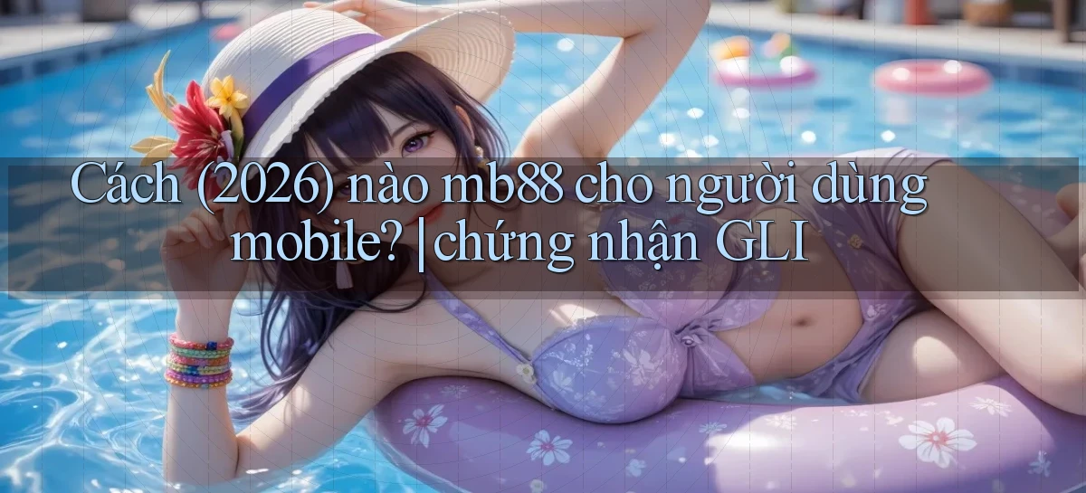 mb88   Phiên Bản Mới 2026   Cập Nhật Game