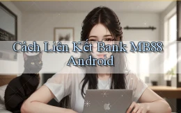 cách liên kết bank mb88 android