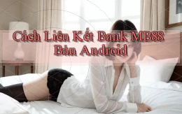 cách liên kết bank mb88 bản android
