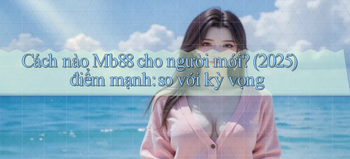 mb88   Phiên Bản Mới 2026   Cập Nhật Game