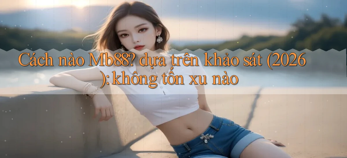 mb88   Phiên Bản Mới 2026   Cập Nhật Game