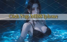 cách nạp mb88 iphone