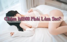 chậm mb88 phải làm sao