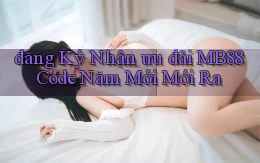 đăng ký nhận ưu đãi mb88 code năm mới mới ra