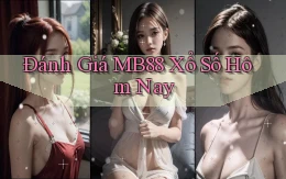 đánh giá mb88 xổ số hôm nay