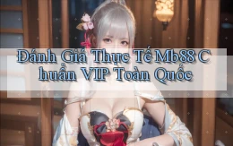 đánh giá thực tế mb88 chuẩn vip toàn quốc