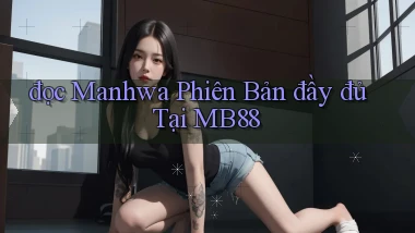 đọc manhwa phiên bản đầy đủ tại mb88
