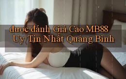 được đánh giá cao mb88 uy tín nhất Quảng Bình