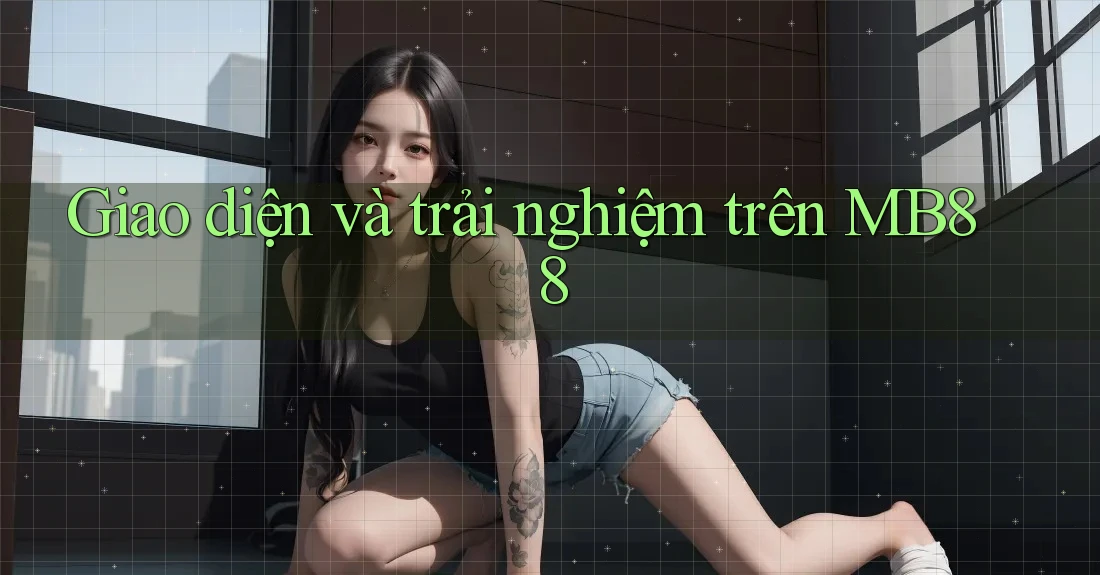 Giao diện và trải nghiệm trên MB88