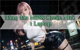 hàng đầu mb88 chuẩn nhất laptop