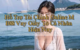 hỗ trợ tài chính online mb88 vay giấy tờ cá nhân hiện nay