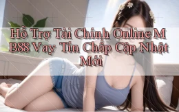 hỗ trợ tài chính online mb88 vay tín chấp cập nhật mới