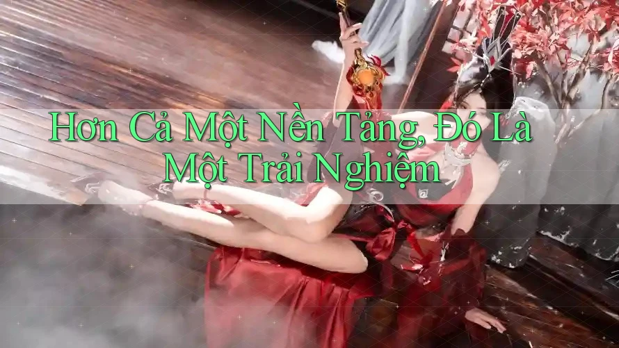 Hơn Cả Một Nền Tảng – Đó Là Một Trải Nghiệm Hơn Cả Một Nền Tảng – Đó Là Một Trải Nghiệm