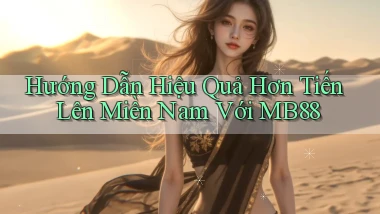 hướng dẫn hiệu quả hơn tiến lên miền nam với mb88