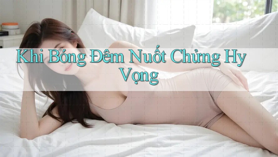 Khi Bóng Đêm Nuốt Chửng Hy Vọng