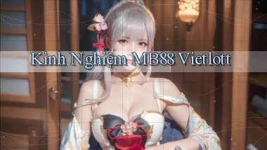 kinh nghiệm mb88 vietlott