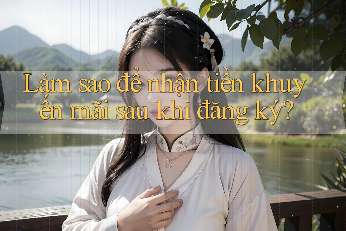 Làm sao để nhận tiền khuyến mãi sau khi đăng ký? Làm sao để nhận tiền khuyến mãi sau khi đăng ký?