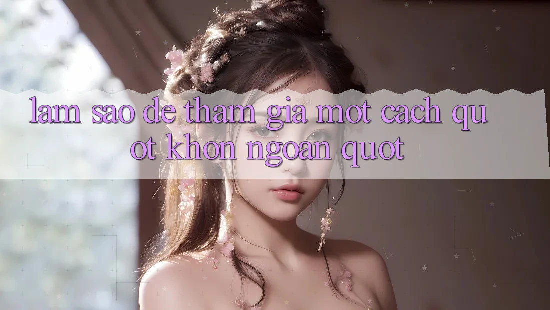 Làm Sao Để Tham Gia Một Cách " Khôn Ngoan" ? Làm Sao Để Tham Gia Một Cách " Khôn Ngoan" ?