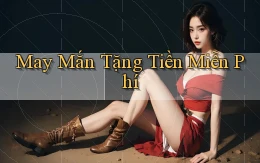 May mắn Tặng tiền miễn phí