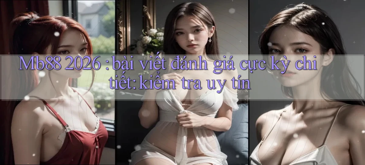mb88   Phiên Bản Mới 2026   Cập Nhật Game
