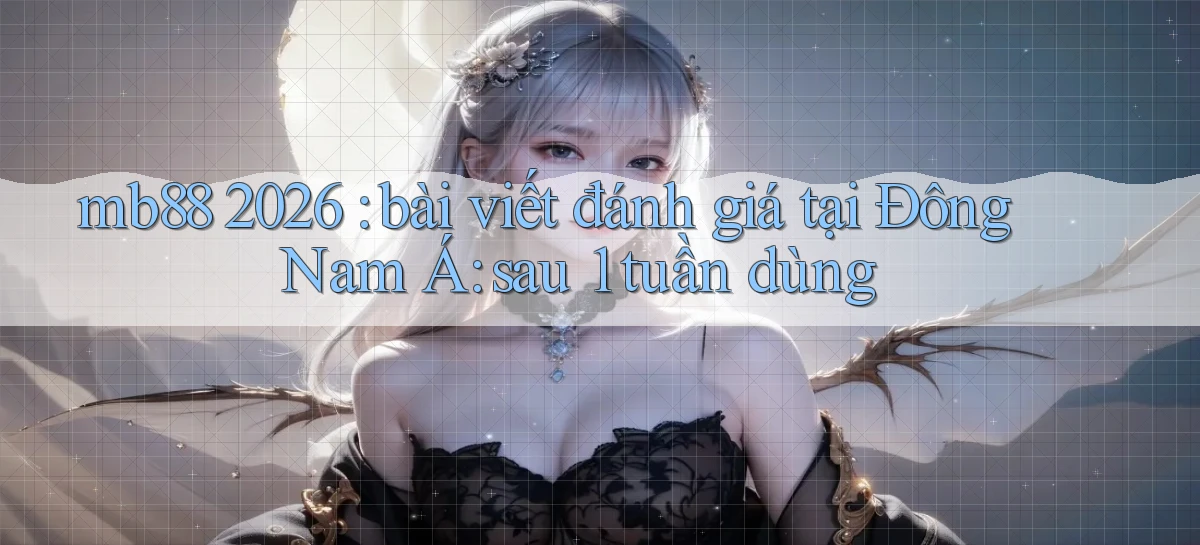 mb88   Phiên Bản Mới 2026   Cập Nhật Game