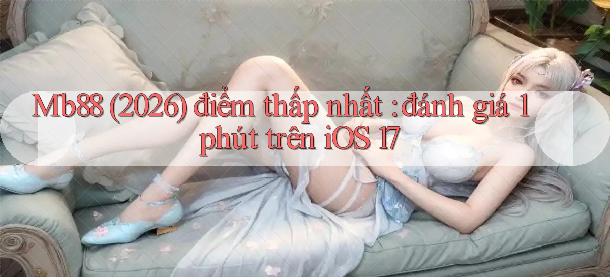 mb88   Phiên Bản Mới 2026   Cập Nhật Game