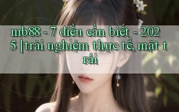mb88   7 điều cần biết   2025 trải nghiệm thực tế, mặt trái