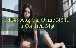 mb88  apk tải game nổ hũ đổi tiền mặt