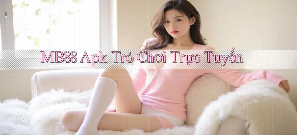 mb88 apk trò chơi trực tuyến