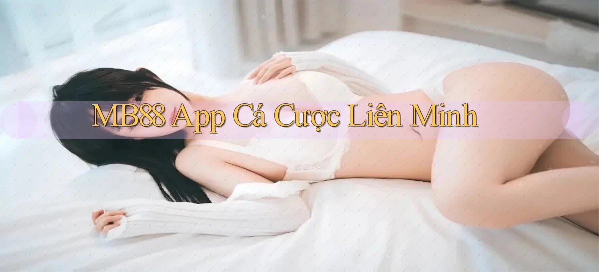 mb88 app cá cược liên minh