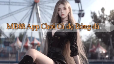 mb88 app chơi cá độ bóng đá