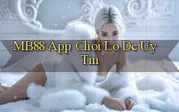 mb88 app chơi lô đề uy tín