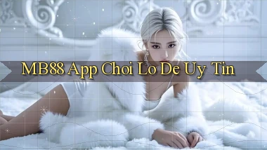 mb88 app chơi lô đề uy tín
