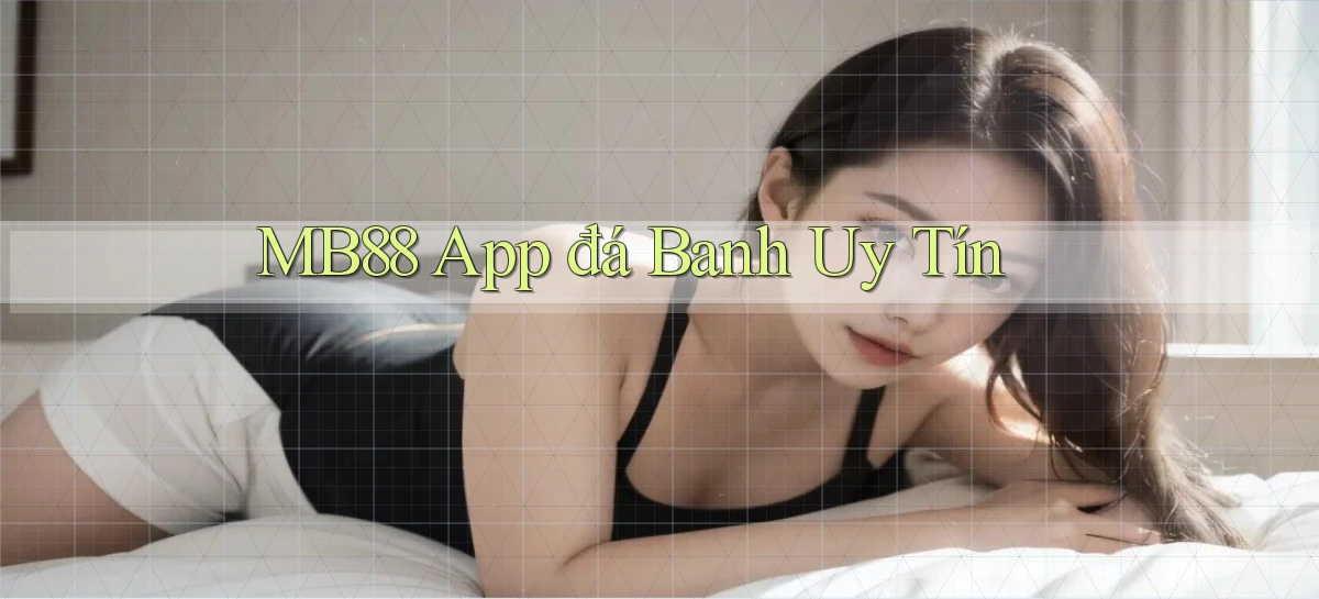 mb88 app đá banh uy tín