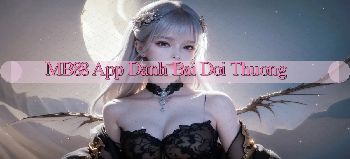 mb88 app đánh bài đổi thưởng