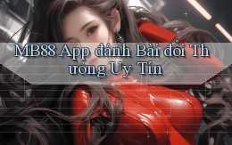 mb88 app đánh bài đổi thưởng uy tín