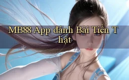 mb88 app đánh bài tiền thật