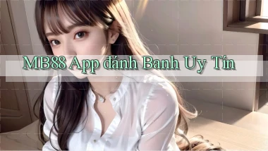 mb88 app đánh banh uy tín