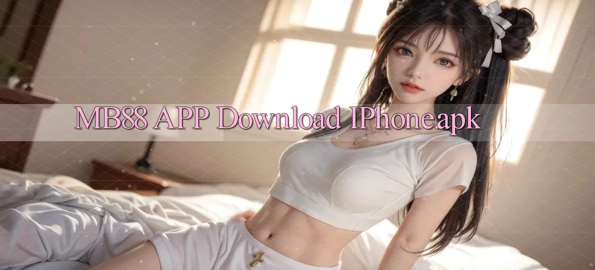 mb88 APP download iPhone.apk