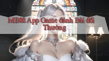 mb88 app game đánh bài đổi thưởng