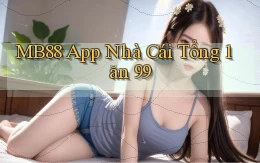 mb88 app nhà cái tổng 1 ăn 99