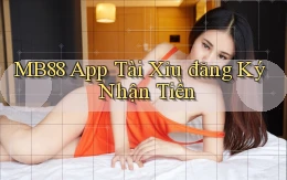 mb88 app tài xỉu đăng ký nhận tiền