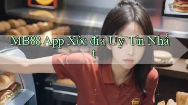 mb88 app xóc đĩa uy tín nhất