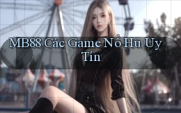 mb88  các game nổ hũ uy tín