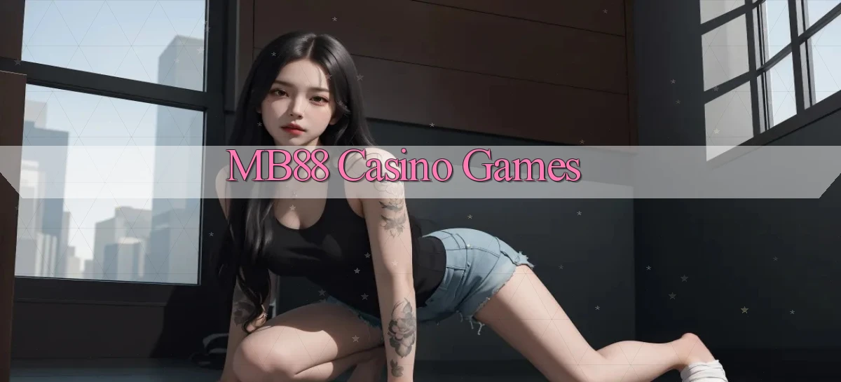 mb88 casino games