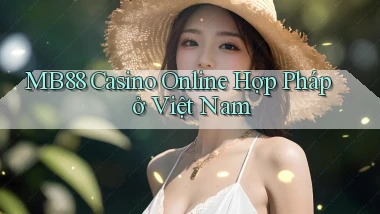 mb88 casino online hợp pháp ở việt nam
