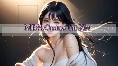 mb88 casino tài xỉu