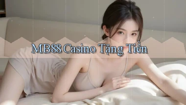 mb88 casino tặng tiền